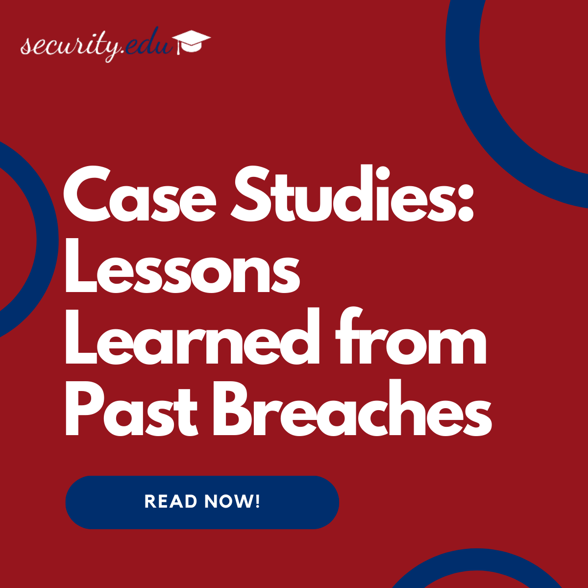 Featured image for “Case Studies: Lessons Learned from Security Breaches”