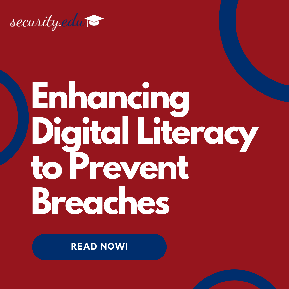 Enhancing Digital Literacy to Prevent Security Breaches